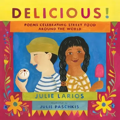 Lahodné!: Básne oslavujúce pouličné jedlo na celom svete - Delicious!: Poems Celebrating Street Food Around the World