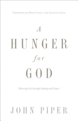 Hlad po Bohu (prepracované vydanie): Túžba po Bohu prostredníctvom pôstu a modlitby - A Hunger for God (Redesign): Desiring God Through Fasting and Prayer