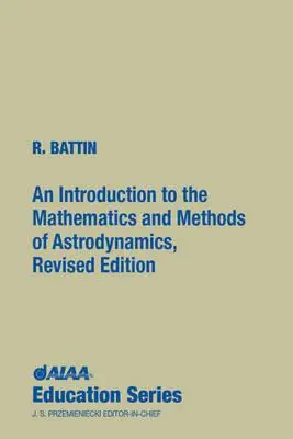 Úvod do matematiky a metód astrodynamiky, revidované vydanie - An Introduction to the Mathematics and Methods of Astrodynamics, Revised Edition