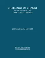 Výzva zmeny - perspektíva pre naše dvadsiate prvé storočie - Challenge of Change - Perspective for Our Twenty-First Century