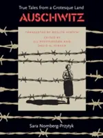 Osvienčim: Pravdivé príbehy z grotesknej krajiny - Auschwitz: True Tales from a Grotesque Land