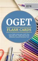 OGET (074) Flash Cards Book: Príprava na test OGET s viac ako 300 flashovými kartami na test všeobecného vzdelania v Oklahome - OGET (074) Flash Cards Book: OGET Test Prep with 300+ Flashcards for the Oklahoma General Education Test