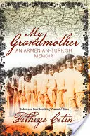 Moja babička: Arménsko-turecké memoáre - My Grandmother: An Armenian-Turkish Memoir
