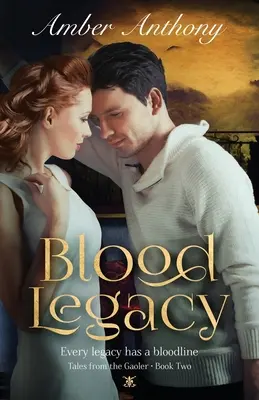 Dedičstvo krvi, Príbehy z galéry, kniha druhá: Každá krvná línia má svoje dedičstvo - Blood Legacy, Tales from the Gaoler, Book Two: Every Bloodline has a Legacy