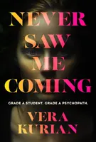 Never Saw Me Coming - Strhujúci psychologický triler o tom, čo to naozaj znamená byť psychopatom - Never Saw Me Coming - The gripping psychological thriller about what it really means to be a psychopath
