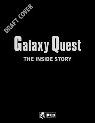 Galaxy Quest: The Inside Story (Vnútorný príbeh) - Galaxy Quest: The Inside Story