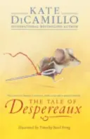 Príbeh o Despereauxovi - príbeh o myške, princeznej, polievke a špulke nití - Tale of Despereaux - Being the Story of a Mouse, a Princess, Some Soup, and a Spool of Thread