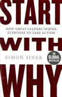 Začni s prečo - Ako veľkí lídri inšpirujú všetkých k činom - Start With Why - How Great Leaders Inspire Everyone To Take Action