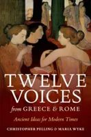 Dvanásť hlasov z Grécka a Ríma: Vychádzky z Ríma a Grécka: staroveké myšlienky pre modernú dobu - Twelve Voices from Greece and Rome: Ancient Ideas for Modern Times