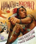 Hiawatha a mierotvorca - Hiawatha and the Peacemaker