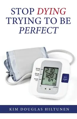 Prestaňte umierať v snahe byť dokonalý - Stop Dying Trying to Be Perfect