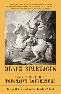 Čierny Spartakus: Epický život Toussainta Louvertura - Black Spartacus: The Epic Life of Toussaint Louverture
