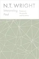 Výklad Pavla - Eseje o apoštolovi a jeho listoch - Interpreting Paul - Essays on the Apostle and his Letters