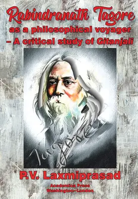 Tagore ako filozofický cestovateľ: Kritická štúdia o Gitanjali - Tagore as Philosophical Voyager: A Critical Study of Gitanjali