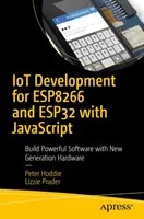 Vývoj Iot pre Esp32 a Esp8266 pomocou JavaScriptu: Praktická príručka pre XS a Moddable SDK - Iot Development for Esp32 and Esp8266 with JavaScript: A Practical Guide to XS and the Moddable SDK