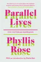 Paralelné životy - päť viktoriánskych manželstiev - Parallel Lives - Five Victorian Marriages