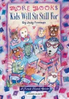 Viac kníh, pri ktorých budú deti sedieť bez pohnutia: Príručka hlasného čítania - More Books Kids Will Sit Still For: A Read-Aloud Guide