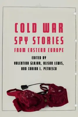 Špionážne príbehy z obdobia studenej vojny vo východnej Európe - Cold War Spy Stories from Eastern Europe