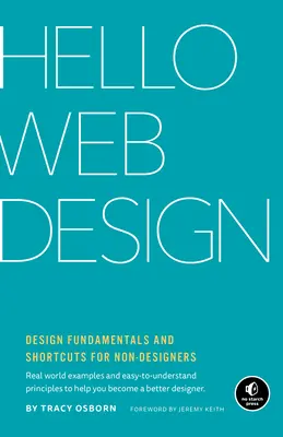 Ahoj, webový dizajn: Vydanie: Základy dizajnu a skratky pre nedizajnérov - Hello Web Design: Design Fundamentals and Shortcuts for Non-Designers