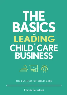 Základy vedenia podniku starostlivosti o deti - The Basics of Leading a Child-Care Business