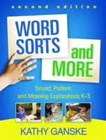 Word Sorts and More, Second Edition (Triedenie slov a iné): Zvuky, vzory a významy, druhé vydanie, K-3 - Word Sorts and More, Second Edition: Sound, Pattern, and Meaning Explorations K-3