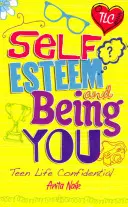 Dôverný život tínedžerov: Sebavedomie a byť TY - Teen Life Confidential: Self-Esteem and Being YOU