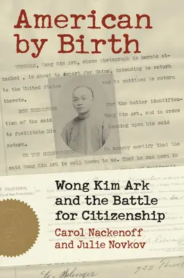 Američan od narodenia: Wong Kim Ark a boj o občianstvo - American by Birth: Wong Kim Ark and the Battle for Citizenship