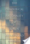 Paradoxná racionalita Srena Kierkegaarda - The Paradoxical Rationality of Sren Kierkegaard