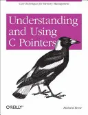 Pochopenie a používanie ukazovateľov jazyka C: Základné techniky správy pamäte - Understanding and Using C Pointers: Core Techniques for Memory Management