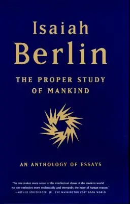 Správne štúdium ľudstva: An Anthology of Essays (Antológia esejí) - The Proper Study of Mankind: An Anthology of Essays
