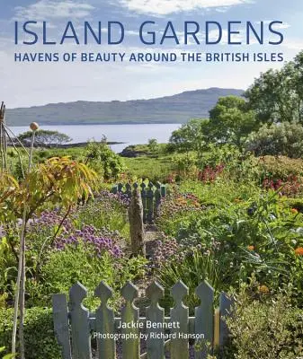 Ostrovné záhrady: útočiská krásy na Britských ostrovoch - Island Gardens: Havens of Beauty Around the British Isles