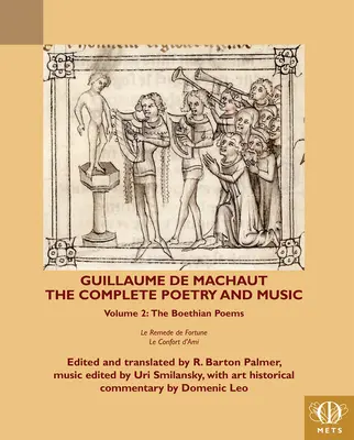 Guillaume de Machaut, kompletná poézia a hudba, 2. zväzok: Boethove básne Le Remede de Fortune a Le Confort d'Ami - Guillaume de Machaut, the Complete Poetry and Music, Volume 2: The Boethian Poems Le Remede de Fortune and Le Confort d'Ami