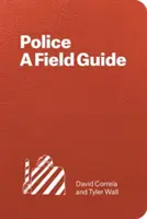 Polícia: A Field Guide - Police: A Field Guide