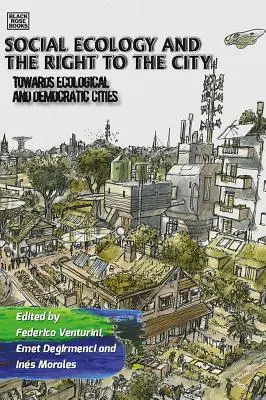 Sociálna ekológia a právo na mesto: Na ceste k ekologickým a demokratickým mestám - Social Ecology and the Right to the City: Towards Ecological and Democratic Cities