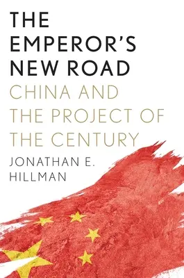 Cisárova nová cesta: Čína a projekt storočia - The Emperor's New Road: China and the Project of the Century
