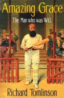Úžasná milosť: Muž, ktorý bol W.G. - Amazing Grace: The Man Who Was W.G.