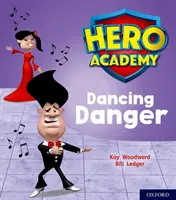 Akadémia hrdinov: Oxford Level 6, Orange Book Band: Danger: Dancing Danger - Hero Academy: Oxford Level 6, Orange Book Band: Dancing Danger