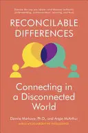Zmieriteľné rozdiely: Spájanie sa v odlúčenom svete: Rozdielne názory: Spájanie sa v odlúčenom svete - Reconcilable Differences: Connecting in a Disconnected World