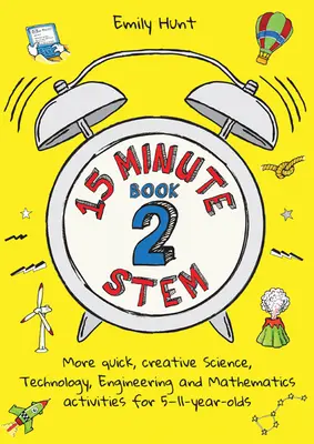 Kniha 15-minútový Stem 2: Ďalšie rýchle, kreatívne aktivity v oblasti vedy, techniky, inžinierstva a matematiky pre deti vo veku 5-11 rokov - 15-Minute Stem Book 2: More Quick, Creative Science, Technology, Engineering and Mathematics Activities for 5-11-Year-Olds