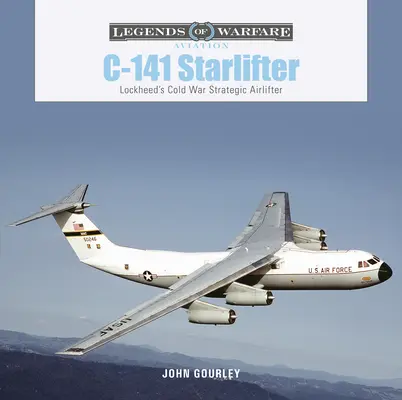 C-141 Starlifter: Strategický dopravný lietadlo spoločnosti Lockheed z obdobia studenej vojny - C-141 Starlifter: Lockheed's Cold War Strategic Airlifter