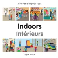 Moja prvá dvojjazyčná kniha-Vnútri (anglicko-francúzsky) - My First Bilingual Book-Indoors (English-French)