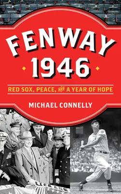 Fenway 1946: Red Sox, mier a rok nádeje - Fenway 1946: Red Sox, Peace, and a Year of Hope