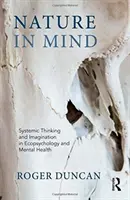 Príroda v mysli - systémové myslenie a predstavivosť v ekopsychológii a duševnom zdraví - Nature in Mind - Systemic Thinking and Imagination in Ecopsychology and Mental Health