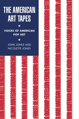 The American Art Tapes (Americké umelecké nahrávky): Hlasy amerického pop-artu - The American Art Tapes: Voices of American Pop Art