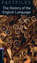 Oxford Bookworms Factfiles: The History of English Language: The History of English Language: Level 4: 1400-Word Vocabulary - Oxford Bookworms Factfiles: The History of the English Language: Level 4: 1400-Word Vocabulary