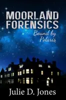 Moorland Forensics - Spútaný Polarisom - Moorland Forensics - Bound by Polaris