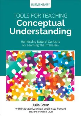 Nástroje na vyučovanie konceptuálneho porozumenia, základné školy: Využívanie prirodzenej zvedavosti pre učenie, ktoré sa prenáša - Tools for Teaching Conceptual Understanding, Elementary: Harnessing Natural Curiosity for Learning That Transfers