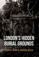 Skryté londýnske pohrebiská - London's Hidden Burial Grounds