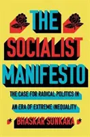 Socialistický manifest - Prípad radikálnej politiky v ére extrémnej nerovnosti - Socialist Manifesto - The Case for Radical Politics in an Era of Extreme Inequality