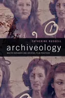 Archívnictvo: Walter Benjamin a archívne filmové postupy - Archiveology: Walter Benjamin and Archival Film Practices